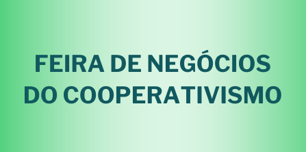 FEIRA DE NEGÓCIOS DO COOPERATIVISMO